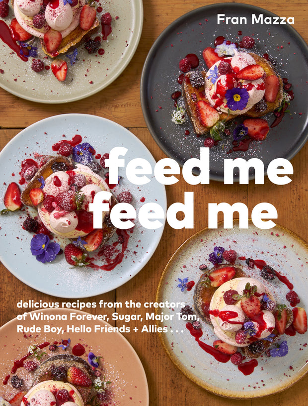 Feed Me Feed Me - Fran Mazza